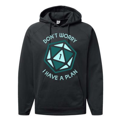 DonT Worry I Have A Plan Performance Fleece Hoodie