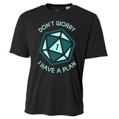 DonT Worry I Have A Plan Cooling Performance Crew T-Shirt