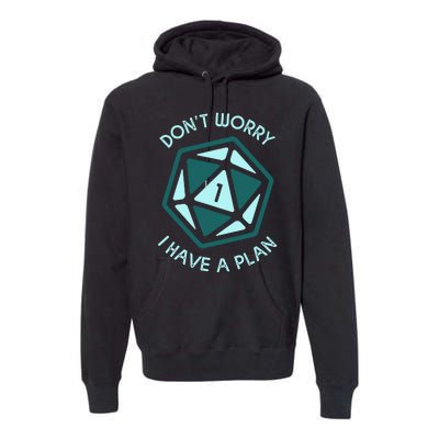 DonT Worry I Have A Plan Premium Hoodie