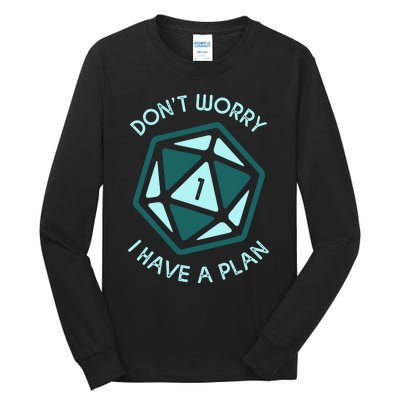 DonT Worry I Have A Plan Tall Long Sleeve T-Shirt