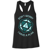 DonT Worry I Have A Plan Women's Racerback Tank