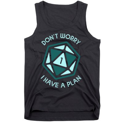 DonT Worry I Have A Plan Tank Top