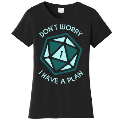 DonT Worry I Have A Plan Women's T-Shirt