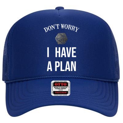 Don´t Worry I Have A Plan Roleplaying Dice D20 Gm Gamemaster Gift High Crown Mesh Back Trucker Hat