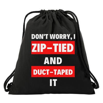 DonT Worry I Zip Tied And Duct Taped It Funny Racecar Drawstring Bag