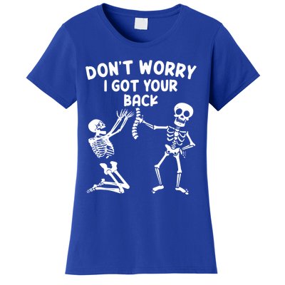 Dont Worry I Got Your Back Funny Halloween Skeleton Cool Gift Women's T-Shirt