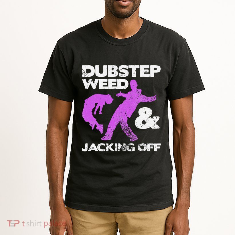 Dubstep Weed & Jacking Off Techno Rave Edm Festival Grunge Tall T-Shirt