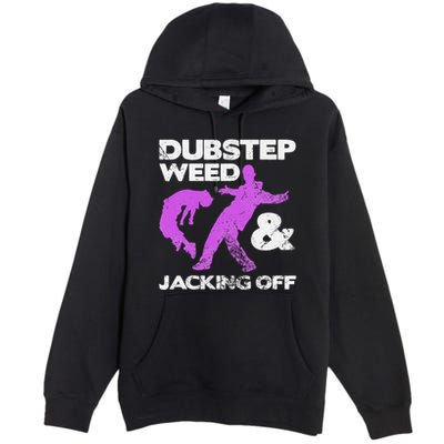 Dubstep Weed & Jacking Off Techno Rave Edm Festival Grunge Premium Pullover Hoodie
