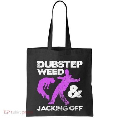 Dubstep Weed & Jacking Off Techno Rave Edm Festival Grunge Bag