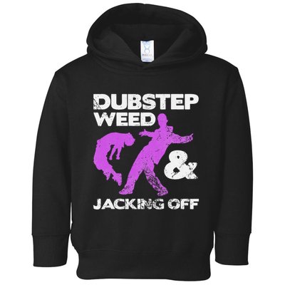 Dubstep Weed & Jacking Off Techno Rave Edm Festival Grunge Toddler Hoodie