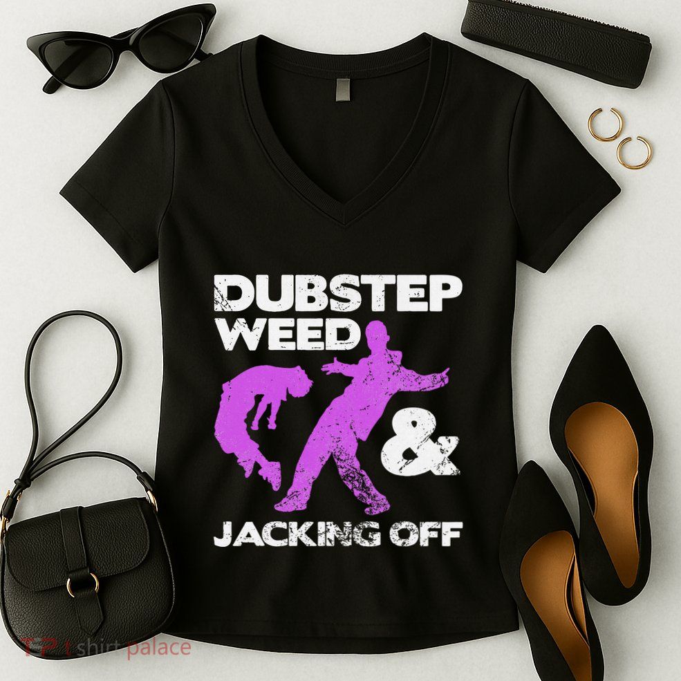 Dubstep Weed & Jacking Off Techno Rave Edm Festival Grunge Women's V-Neck T-Shirt
