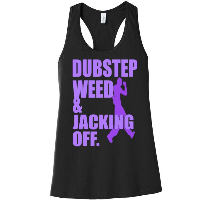 Dubstep Weed & Jacking Off Funny Women's Racerback Tank