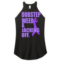 Dubstep Weed & Jacking Off Funny Women’s Perfect Tri Rocker Tank