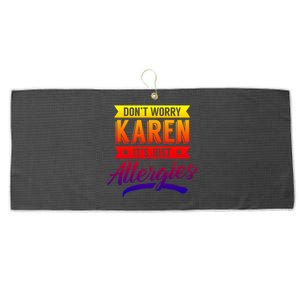 Don't Worry Karen It's Just Allergies Sarcastic Allergy Have Gift Large Microfiber Waffle Golf Towel