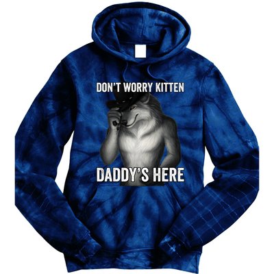 DonT Worry Kitten DaddyS Here Tie Dye Hoodie