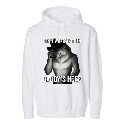 DonT Worry Kitten DaddyS Here Garment-Dyed Fleece Hoodie