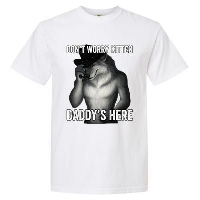 DonT Worry Kitten DaddyS Here Garment-Dyed Heavyweight T-Shirt