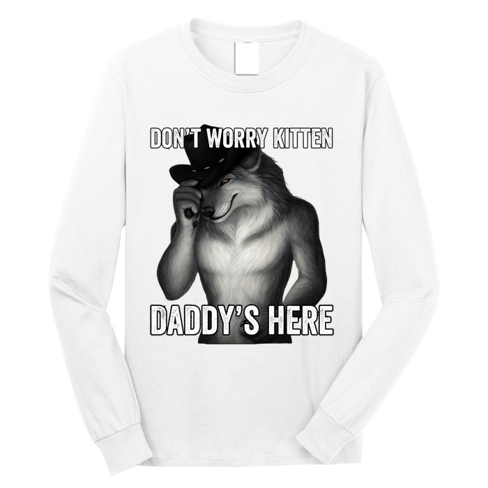 DonT Worry Kitten DaddyS Here Long Sleeve Shirt