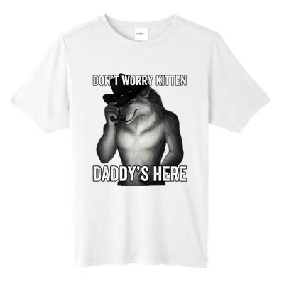 DonT Worry Kitten DaddyS Here Tall Fusion ChromaSoft Performance T-Shirt