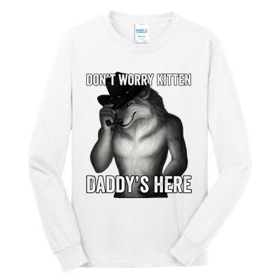 DonT Worry Kitten DaddyS Here Tall Long Sleeve T-Shirt