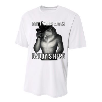 DonT Worry Kitten DaddyS Here Performance Sprint T-Shirt