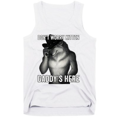 DonT Worry Kitten DaddyS Here Tank Top