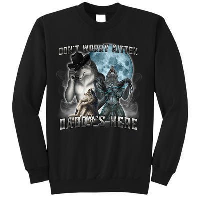 Don't Worry Kitten Daddy's Here Alpha Wolf Sweatshirt