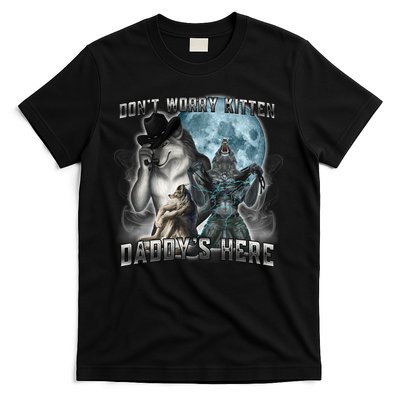 Don't Worry Kitten Daddy's Here Alpha Wolf T-Shirt
