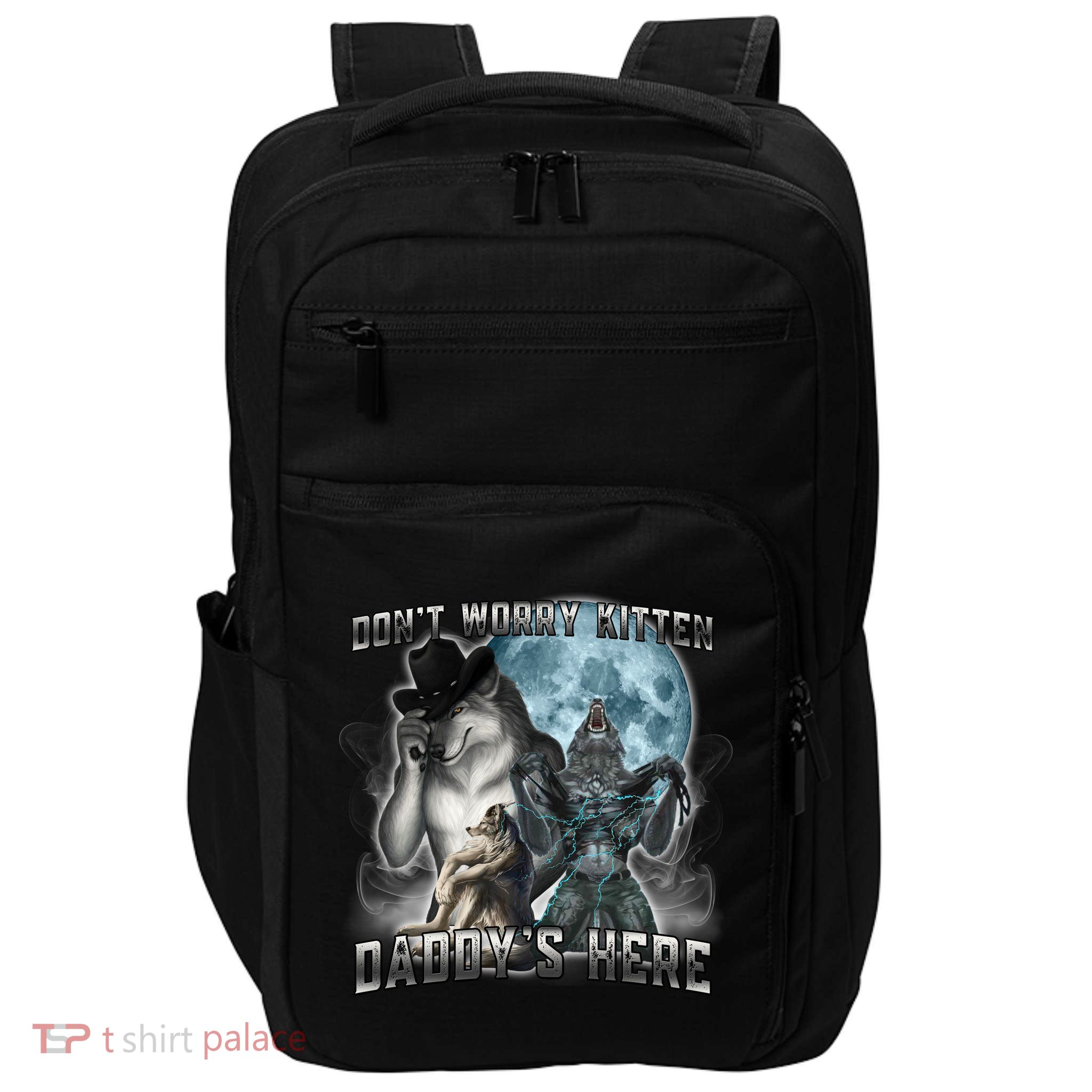 Don't Worry Kitten Daddy's Here Alpha Wolf Impact Tech Backpack