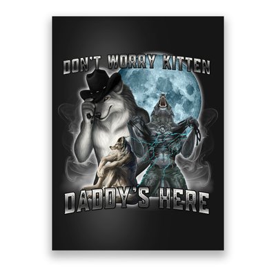 Don't Worry Kitten Daddy's Here Alpha Wolf Poster