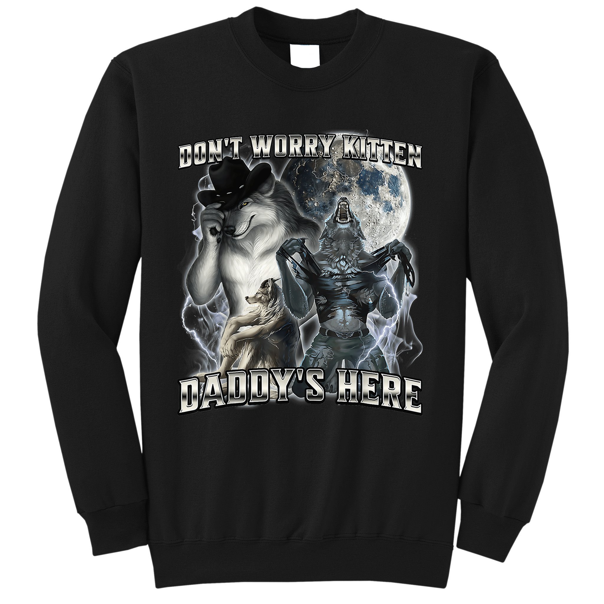 Don't Worry Kitten Daddy's Here Alpha Wolf Sweatshirt