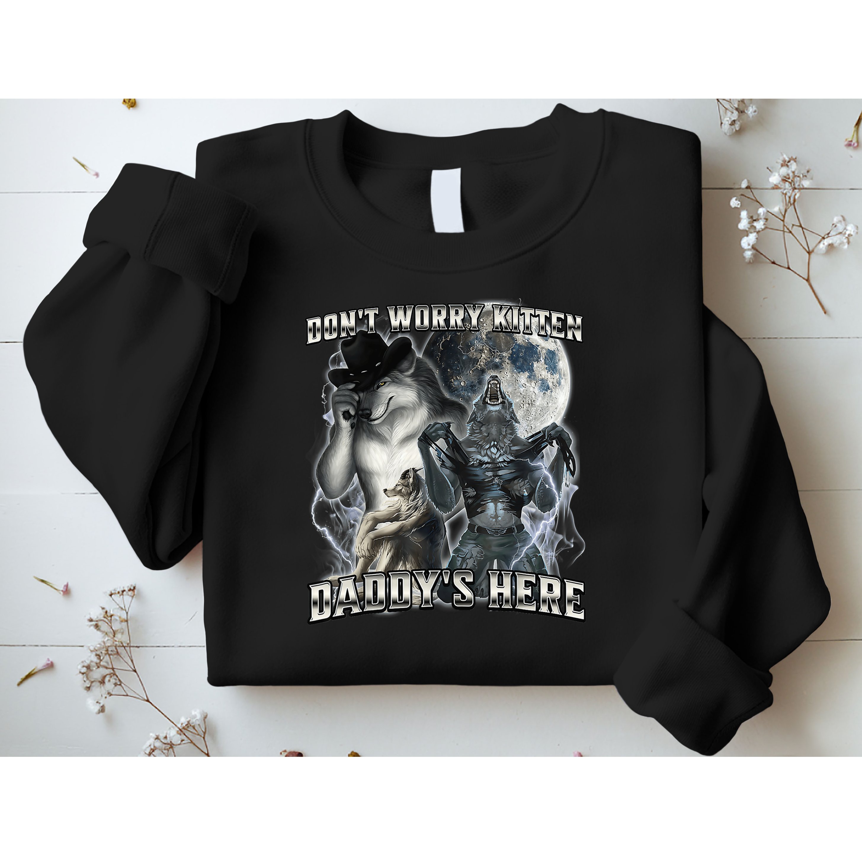Don't Worry Kitten Daddy's Here Alpha Wolf Sweatshirt