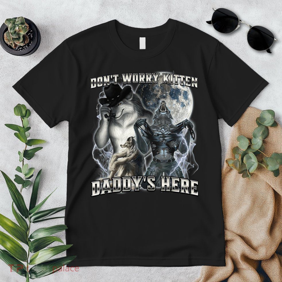 Don't Worry Kitten Daddy's Here Alpha Wolf Premium T-Shirt