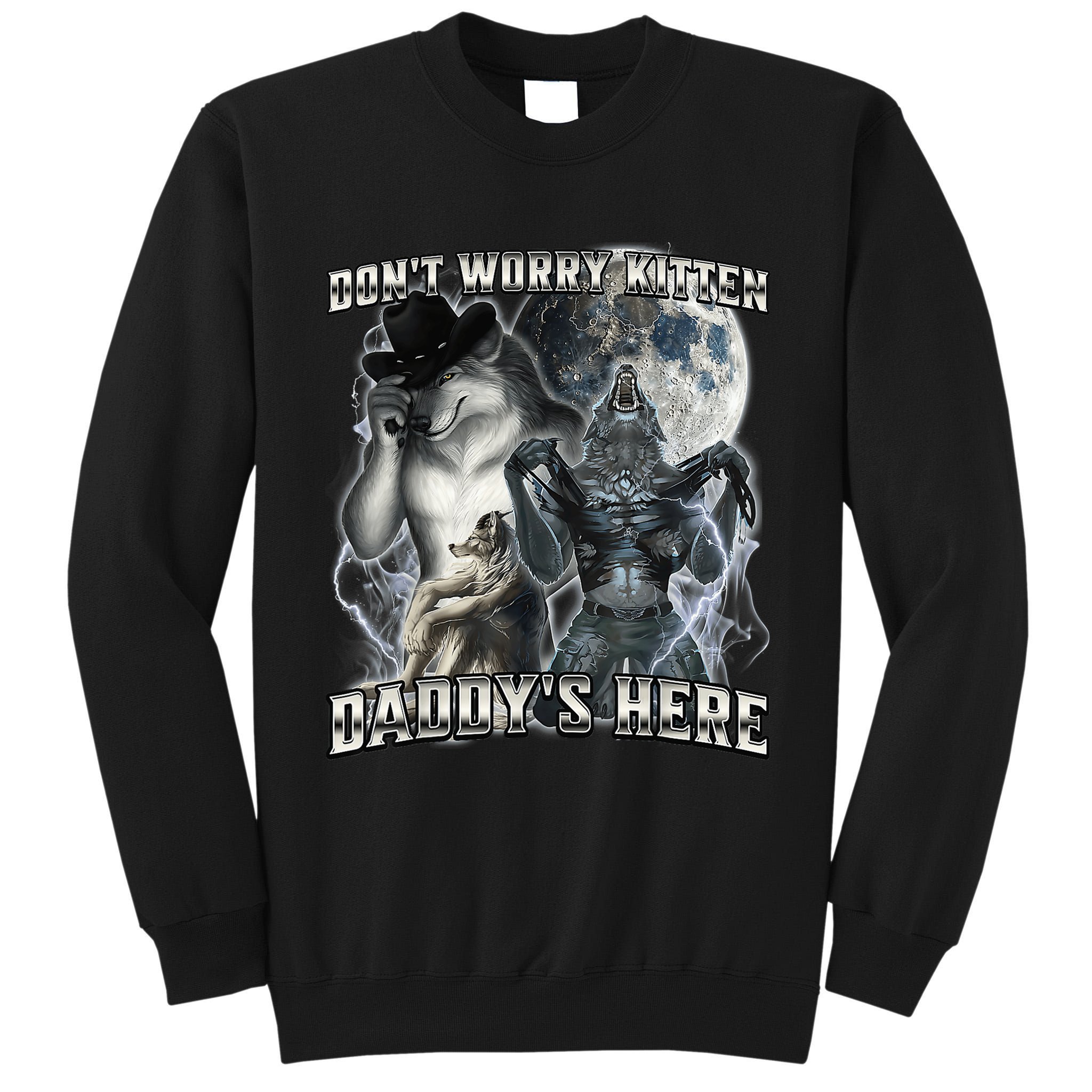 Don't Worry Kitten Daddy's Here Alpha Wolf Tall Sweatshirt