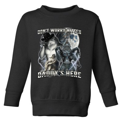 Don't Worry Kitten Daddy's Here Alpha Wolf Toddler Sweatshirt