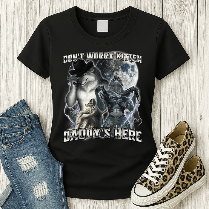 Don't Worry Kitten Daddy's Here Alpha Wolf Womens T-Shirt