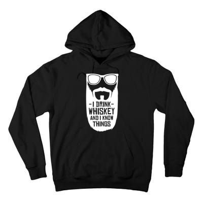 I Drink Whiskey And I Know Things Tall Hoodie