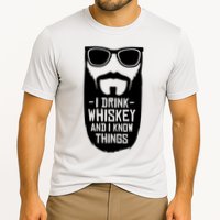 I Drink Whiskey And I Know Things Performance Shirt
