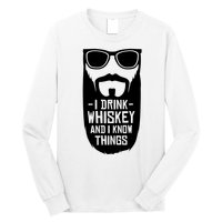 I Drink Whiskey And I Know Things Long Sleeve Shirt