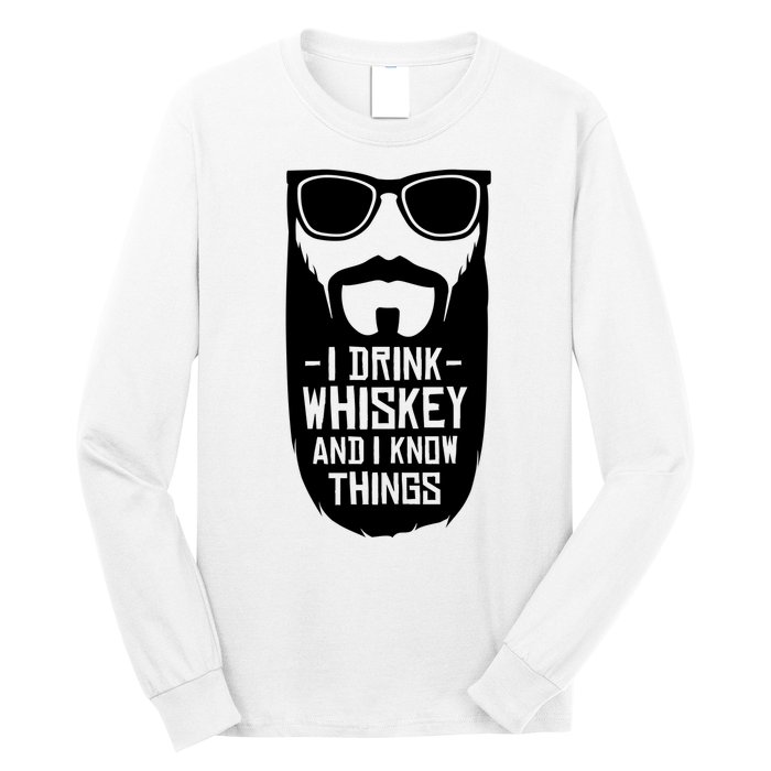 I Drink Whiskey And I Know Things Long Sleeve Shirt