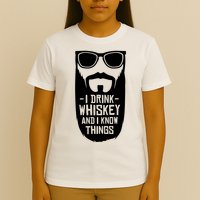 I Drink Whiskey And I Know Things T-Shirt