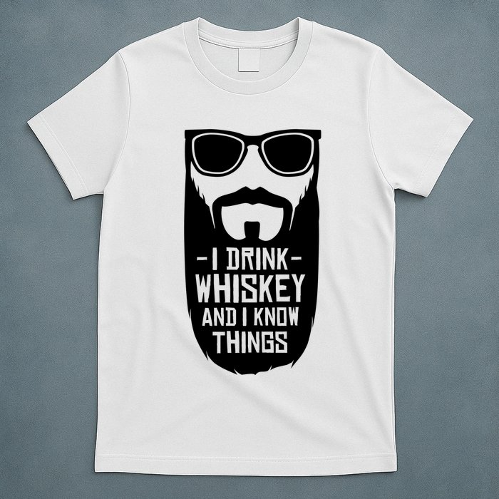 I Drink Whiskey And I Know Things T-Shirt