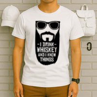 I Drink Whiskey And I Know Things T-Shirt