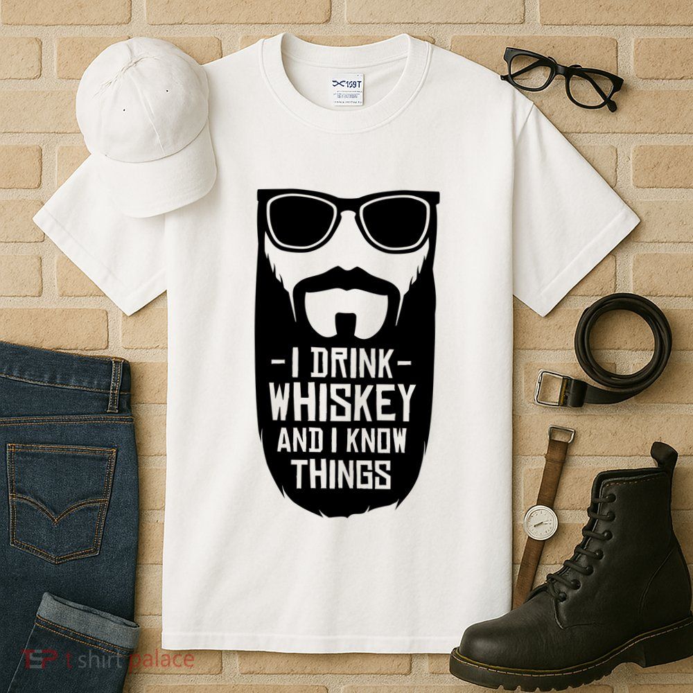 I Drink Whiskey And I Know Things Tall T-Shirt