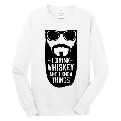 I Drink Whiskey And I Know Things Tall Long Sleeve T-Shirt