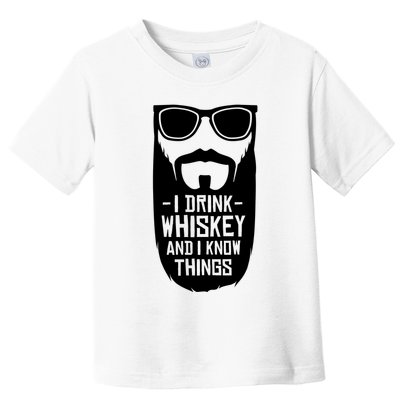 I Drink Whiskey And I Know Things Toddler T-Shirt
