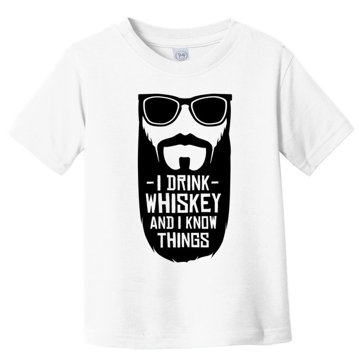 I Drink Whiskey And I Know Things Toddler T-Shirt