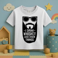 I Drink Whiskey And I Know Things Toddler T-Shirt