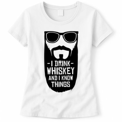 I Drink Whiskey And I Know Things Womens T-Shirt