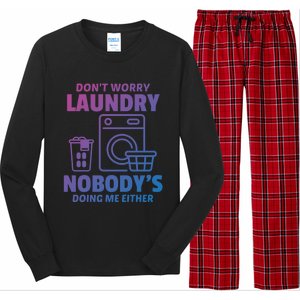 DonT Worry Laundry Nobody Is Doing Me Either Humor Laundry Great Gift Long Sleeve Pajama Set